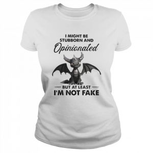 Dark Spyro I might be stubborn and Opinionated but at least I’m not fake  Classic Women's T-shirt