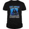 Death don’t depend too much on anyone in this world even your shadow leaves You when you’re in darkness  Classic Men's T-shirt