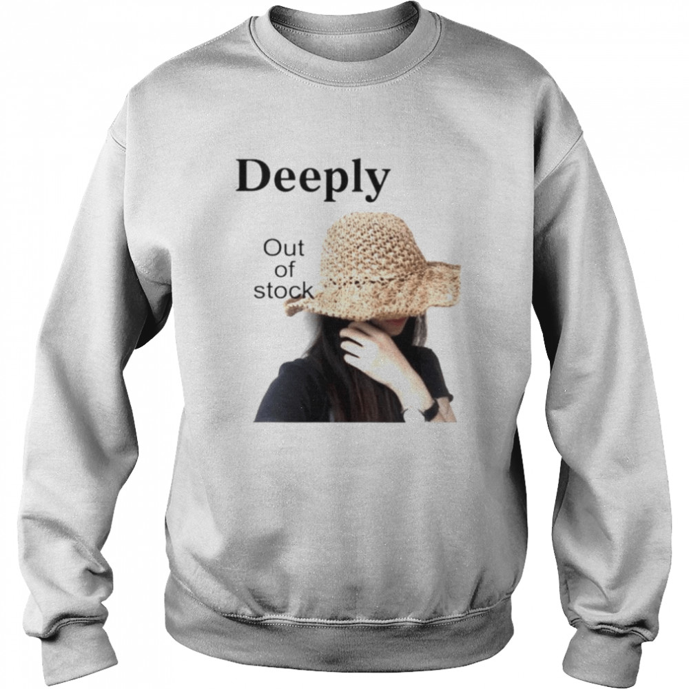 Deeply Out Of Stock  Unisex Sweatshirt