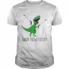 Dinosaur what now bitch  Classic Men's T-shirt