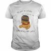 Dip you in honey so I could be sticking to you  Classic Men's T-shirt