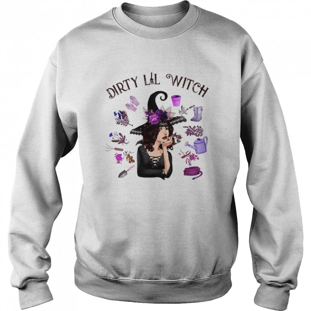 Dirt Lil Witch Gardening Lovers Spooky Witchy Witch Halloween  Unisex Sweatshirt