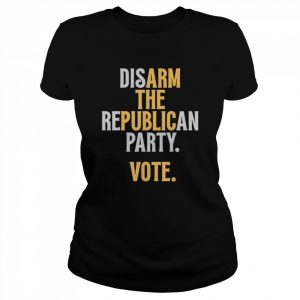 Disarm The Republican Party Vote Shirt Classic Women's T-shirt