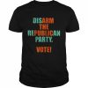 Disarm the republican party vote arm the public  Classic Men's T-shirt