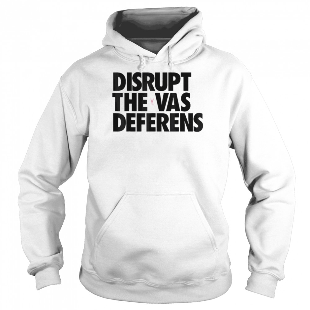 Disrupt the vas deferens  Unisex Hoodie