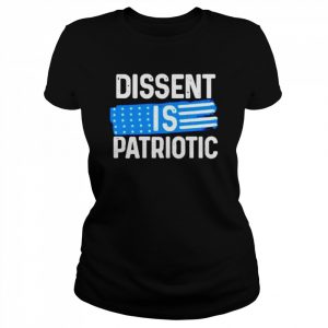 Dissent is patriotic feminist activist protest  Classic Women's T-shirt