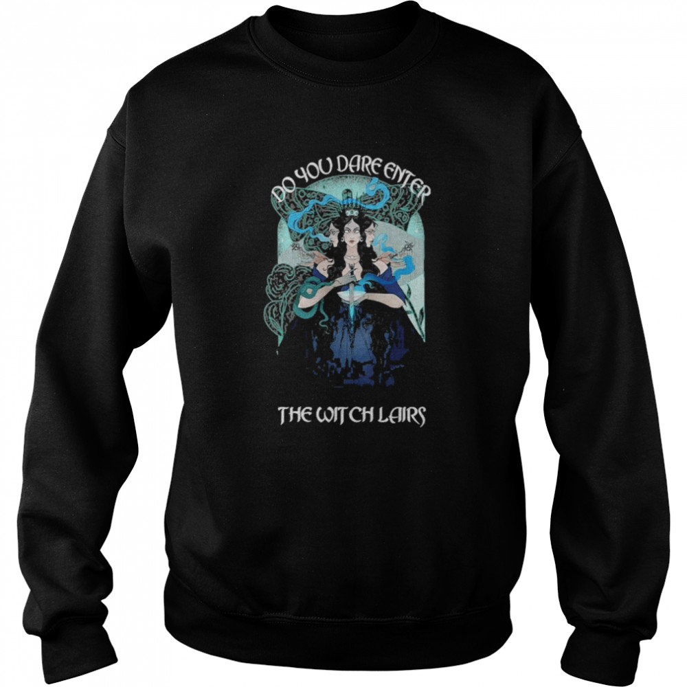 Do You dare enter the Witch lairs Halloween  Unisex Sweatshirt