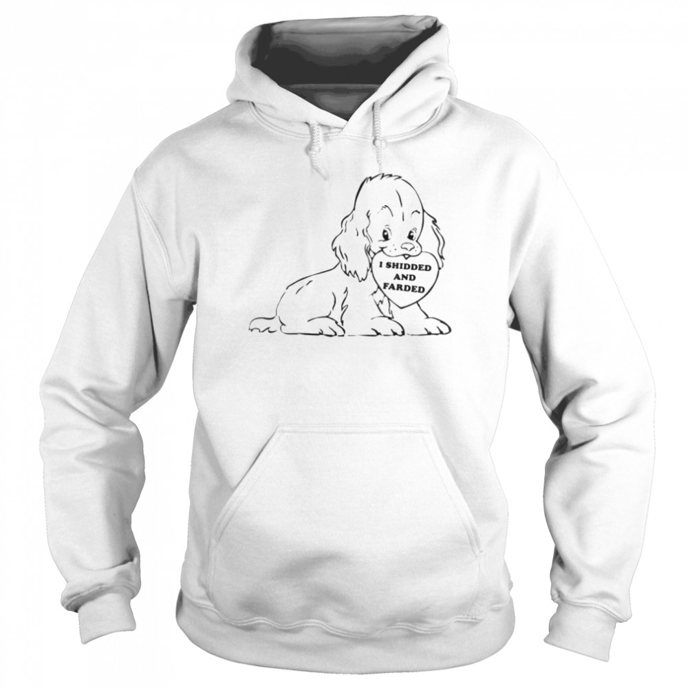 Dog I shidded and farded  Unisex Hoodie