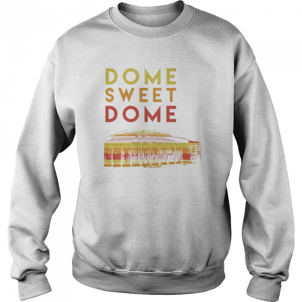 Dome Sweet Dome  Unisex Sweatshirt