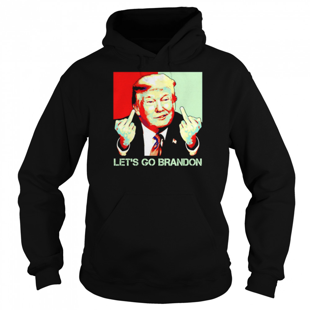 Donald Trump Let’s Go Brandon T-Shirt Unisex Hoodie