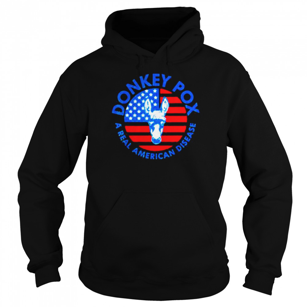 Donkey Pox A Real American Disease US Flag Shirt Unisex Hoodie