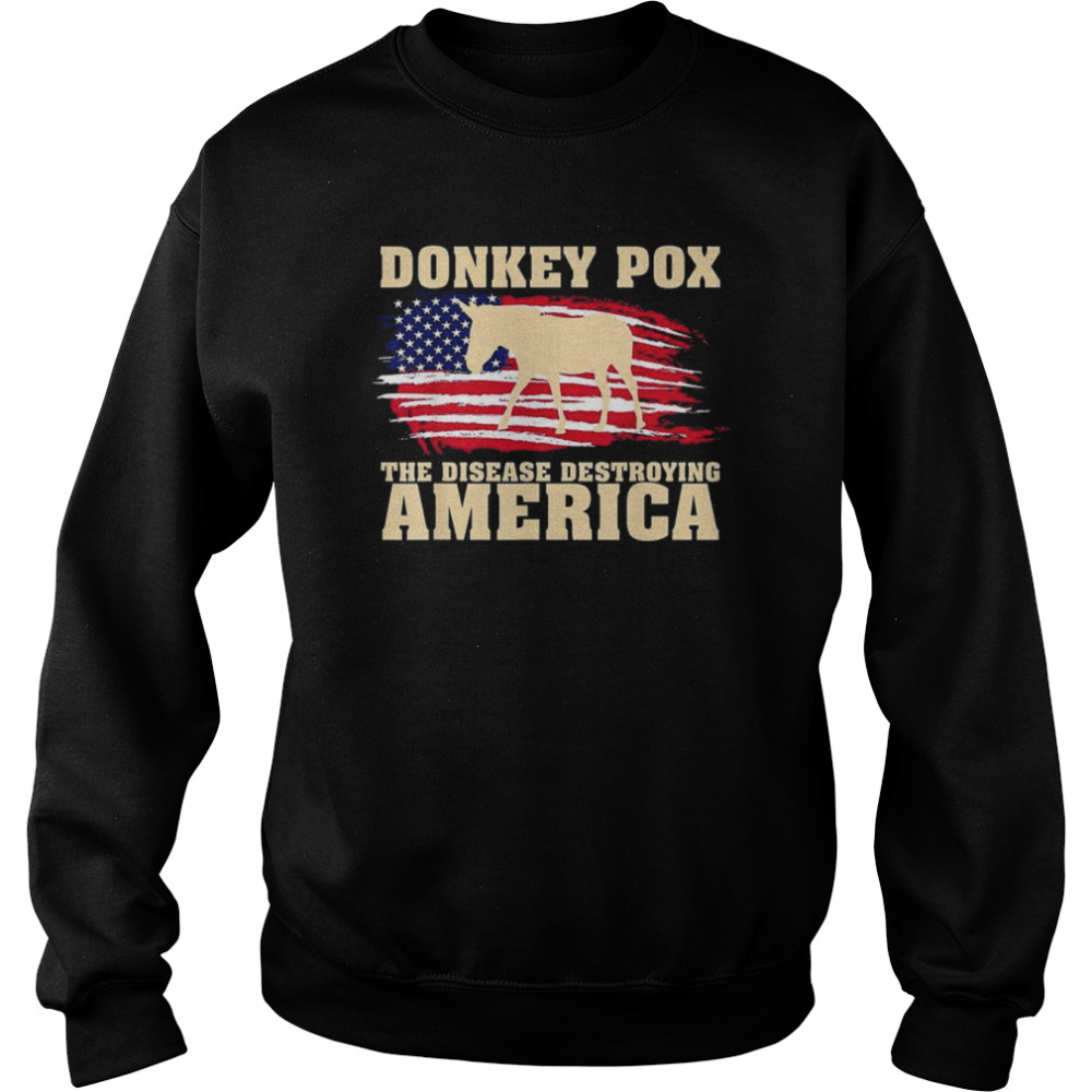 Donkey pox the disease destroying American flag  Unisex Sweatshirt