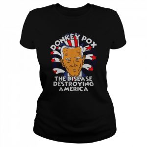 Donkey pox the disease destroying america political biden  Classic Women's T-shirt