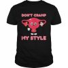 Don’t Cramp My Style Shirt Classic Men's T-shirt