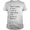 Don’t Make It Bad Tank A Sad Song And Make It Better Shirt Classic Men's T-shirt