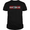 Don’t Run Joe Shirt Classic Men's T-shirt