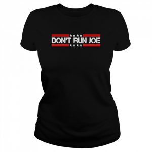 Don’t Run Joe Shirt Classic Women's T-shirt