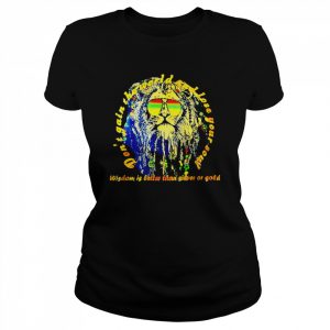 Don’t gain the world and lose your soul wisdom is better than silver or gold  Classic Women's T-shirt