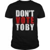 Don’t vote Toby  Classic Men's T-shirt