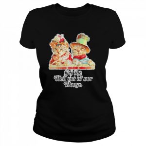 Double cat get the hell out of our house  Classic Women's T-shirt