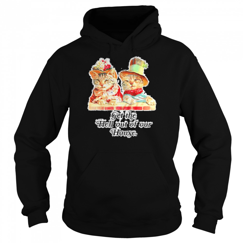 Double cat get the hell out of our house  Unisex Hoodie