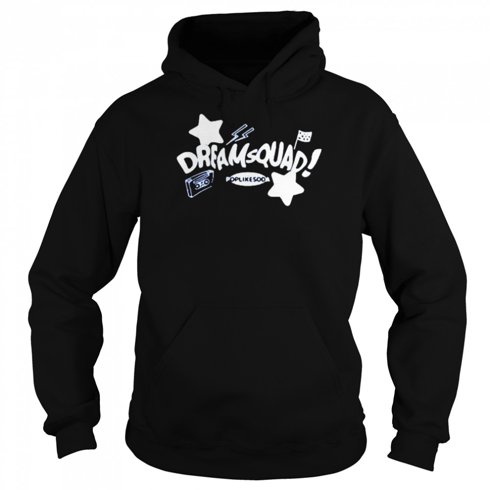 Dream Squad Poplikesoda Shirt Unisex Hoodie