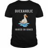 Duckaholic Hooked on Quack Farming Hunting Bird Humor  Classic Men's T-shirt