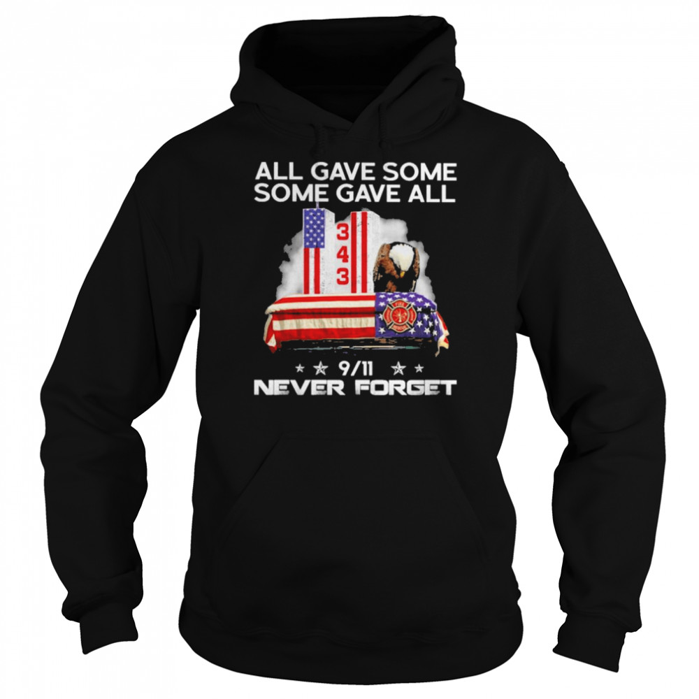 Eagle all gave some some gave all 343 911 never forget American flag  Unisex Hoodie