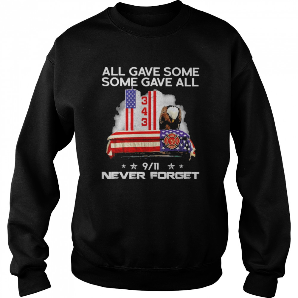 Eagle all gave some some gave all 343 911 never forget American flag  Unisex Sweatshirt