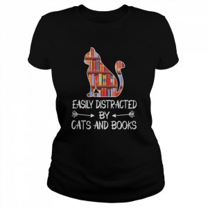 Easily distracted by Cats and Books  Classic Women's T-shirt