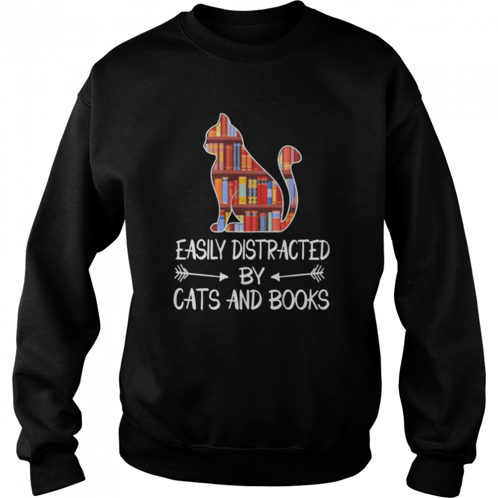 Easily distracted by Cats and Books  Unisex Sweatshirt