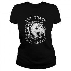 Eat trash hail satan  Classic Women's T-shirt