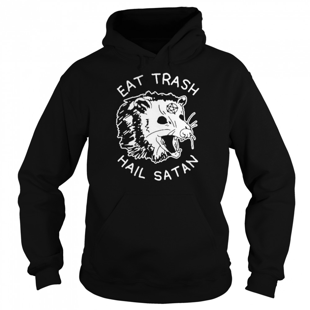 Eat trash hail satan  Unisex Hoodie