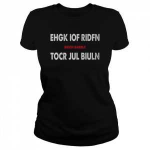 Ehgk Iof Ridfn Tocr Jul Biuln Biden Babble 2022  Classic Women's T-shirt