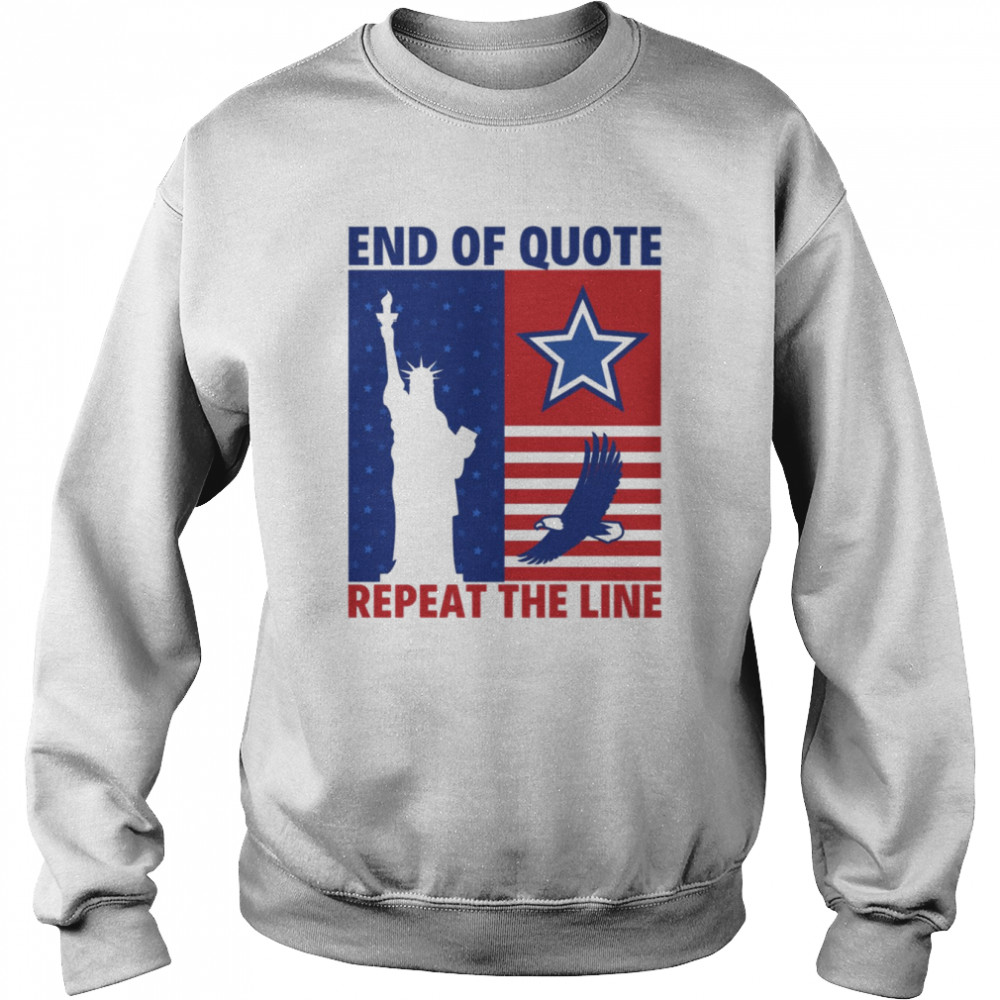 End Of Quote Repeat The Line US Statue Of Liberty Eagle Flag  Unisex Sweatshirt