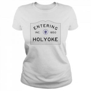 Entering Holyoke INC 1850  Classic Women's T-shirt