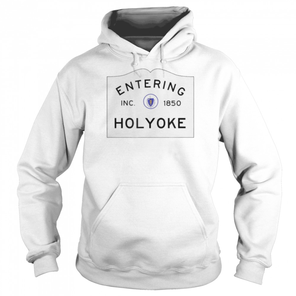 Entering Holyoke INC 1850  Unisex Hoodie