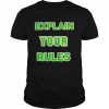 Explain your rules  Classic Men's T-shirt