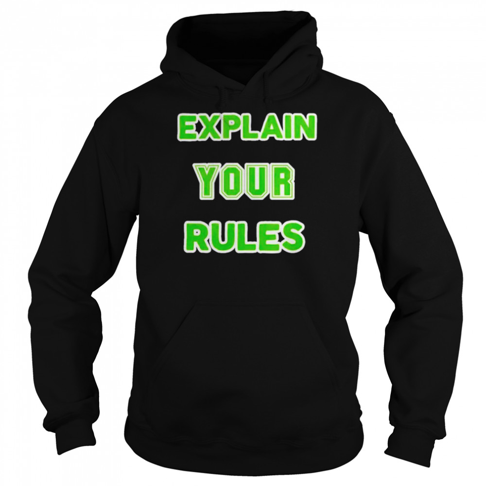 Explain your rules  Unisex Hoodie