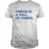 Fabian Is A Hall Of Famer Shirt Classic Men's T-shirt