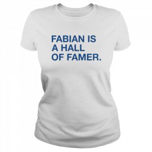 Fabian Is A Hall Of Famer Shirt Classic Women's T-shirt