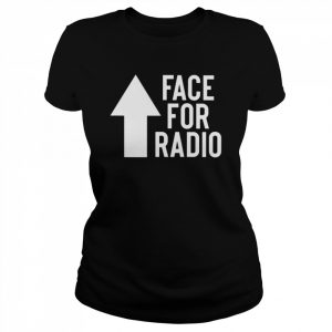 Face for radio  Classic Women's T-shirt