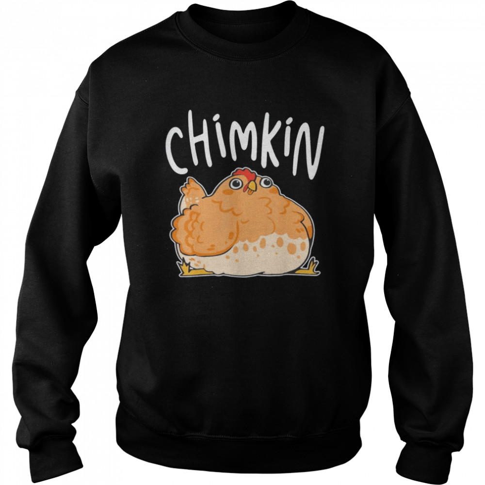 Fat Chicken Chimkin Shirt Unisex Sweatshirt