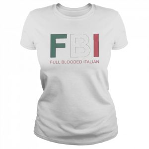 Fbi Full Blooded Italian Shirt Classic Women's T-shirt