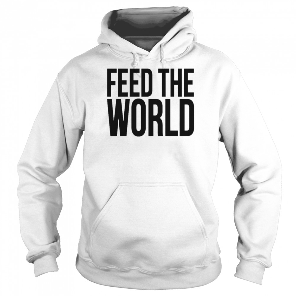 Feed the world  Unisex Hoodie