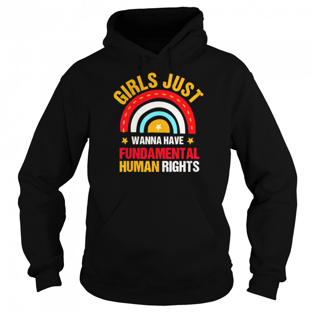 Feminists Girls Just Wanna Have Fundamental Rights Rainbow T-Shirt Unisex Hoodie