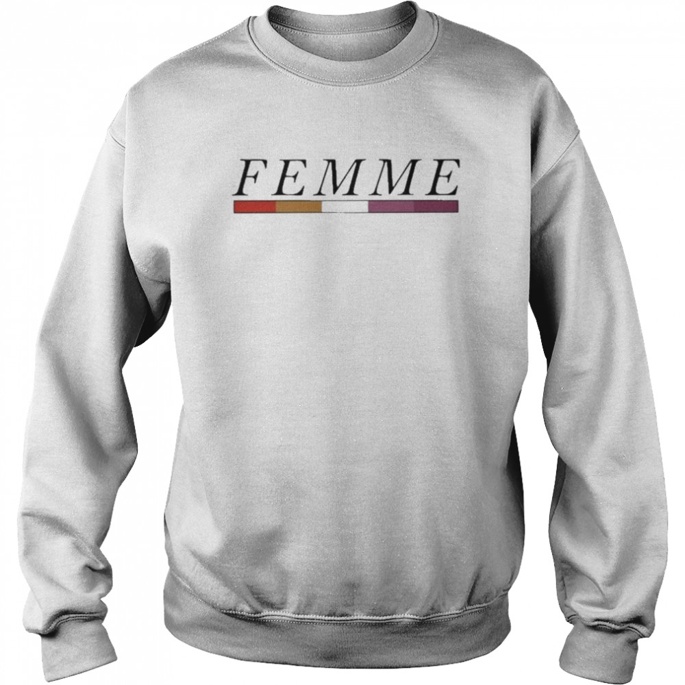 Femme 2022 tee  Unisex Sweatshirt