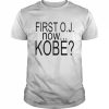 First Oj Now Kobe That’s It No More White Girls Shirt Classic Men's T-shirt