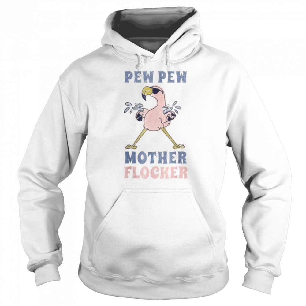 Flamingo pew pew mother flocker  Unisex Hoodie