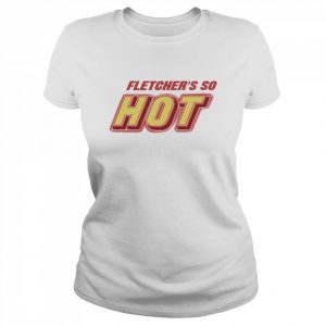 Fletcher’s Do Hot Shirt Classic Women's T-shirt